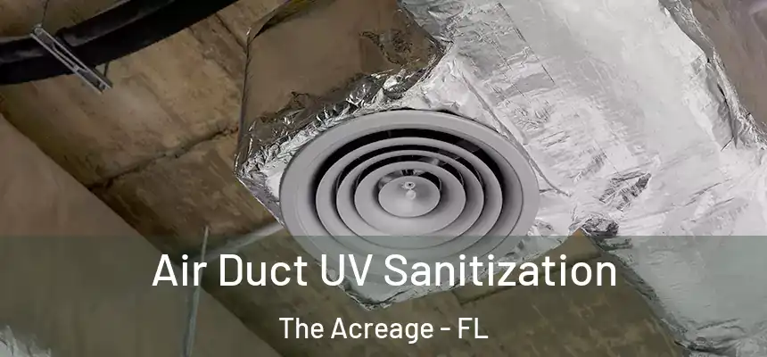  Air Duct UV Sanitization The Acreage - FL