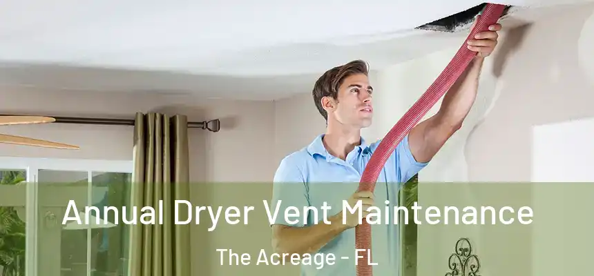  Annual Dryer Vent Maintenance The Acreage - FL