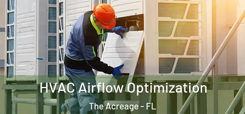  HVAC Airflow Optimization The Acreage - FL