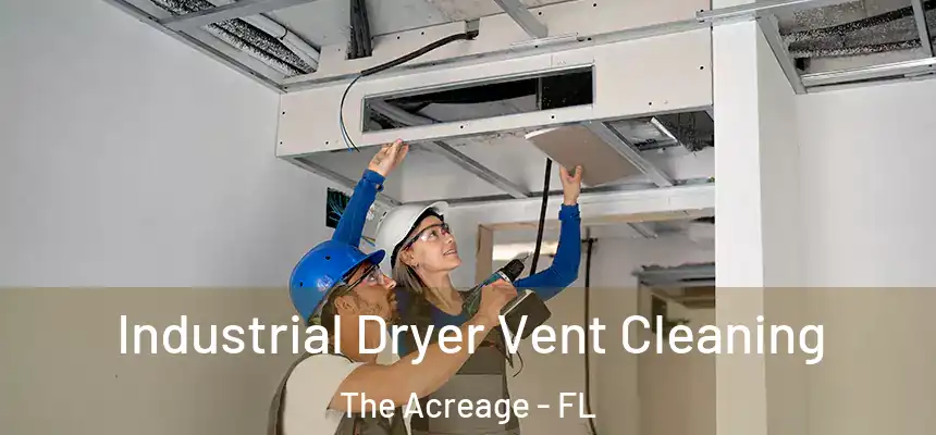  Industrial Dryer Vent Cleaning The Acreage - FL